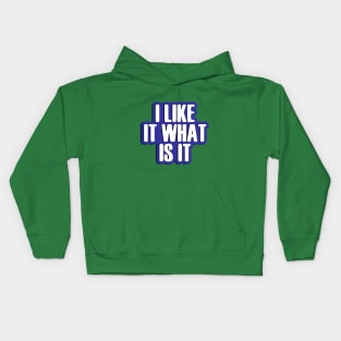 I like it what is it Kids Hoodie